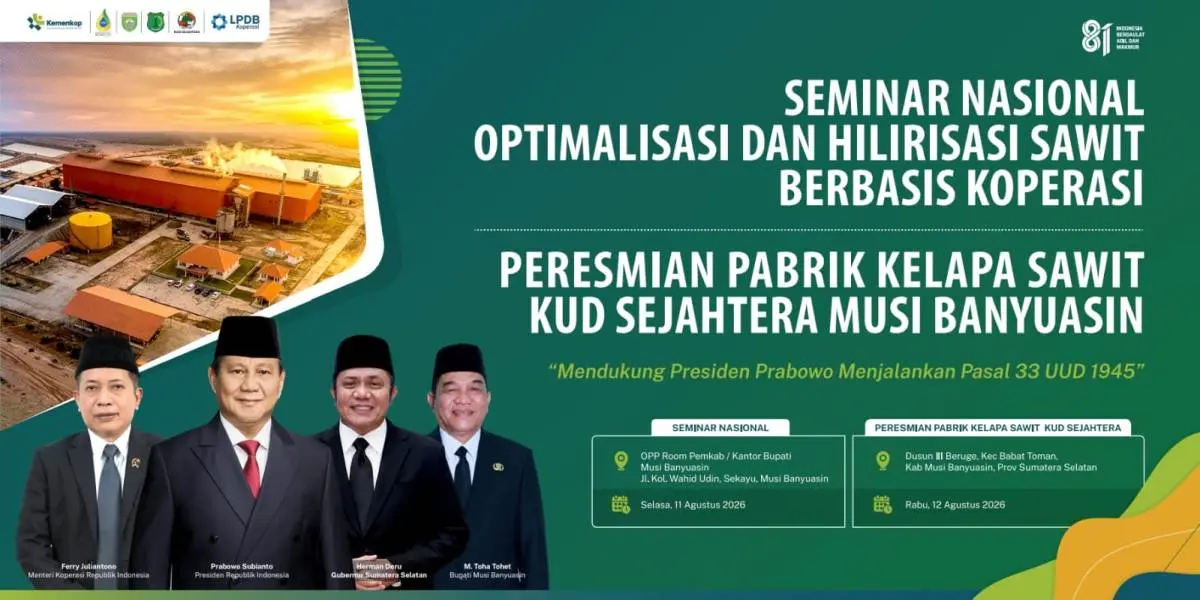 . Dua agenda strategis dijadwalkan berlangsung berturut-turut pada 11–12 Agustus 2026, yakni Seminar Nasional Optimalisasi dan Hilirisasi Sawit Berbasis Koperasi serta Peresmian Pabrik Kelapa Sawit (PKS) KUD Sejahtera di Kecamatan Babat Toman. (WARTANEGERIKU.ID/AIRU)